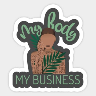 My Body My Business Sticker